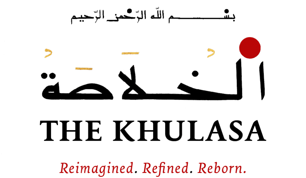 The Khulasa Reimagined. Refined. Reborn.